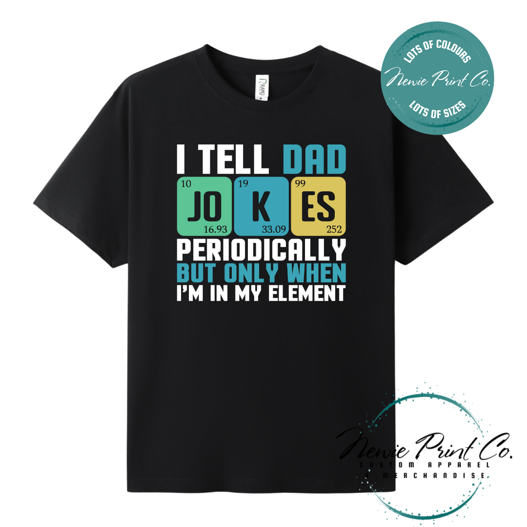 Funny science-themed t-shirt and jumper with the text “I Tell Dad Jokes Periodically” styled like a periodic table. Printed on high-quality cotton using durable DTF/DTG printing. Perfect geeky gift for dads, science lovers, and Father's Day.
