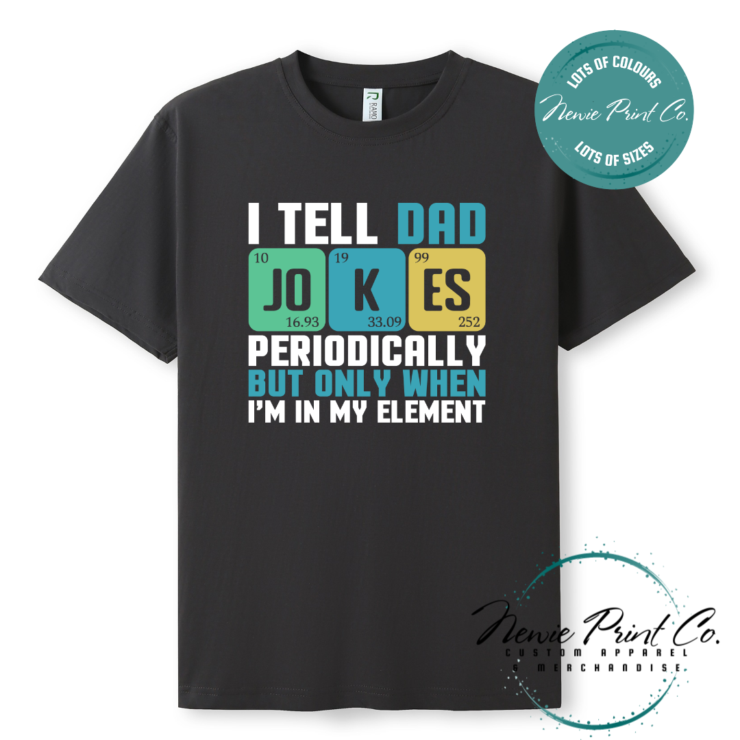 Funny science-themed t-shirt and jumper with the text “I Tell Dad Jokes Periodically” styled like a periodic table. Printed on high-quality cotton using durable DTF/DTG printing. Perfect geeky gift for dads, science lovers, and Father's Day.