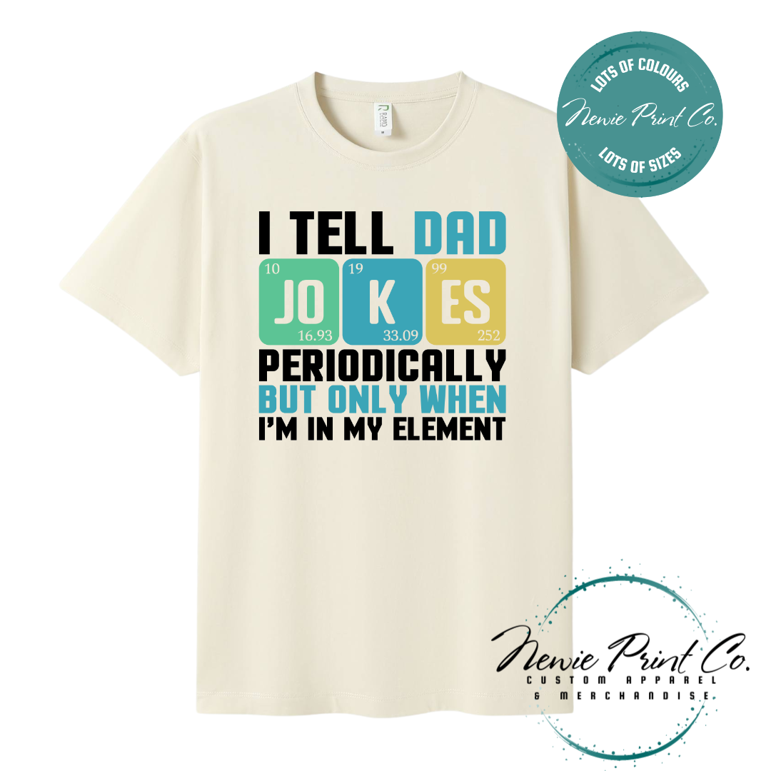 Funny science-themed t-shirt and jumper with the text “I Tell Dad Jokes Periodically” styled like a periodic table. Printed on high-quality cotton using durable DTF/DTG printing. Perfect geeky gift for dads, science lovers, and Father's Day.