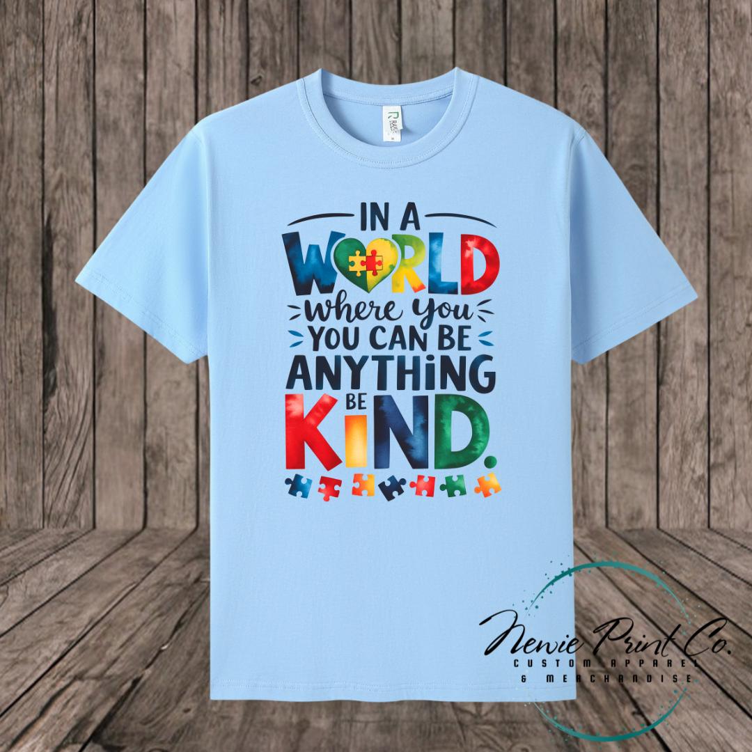 In a World Where You Can Be anything - Autism Awareness T-shirt