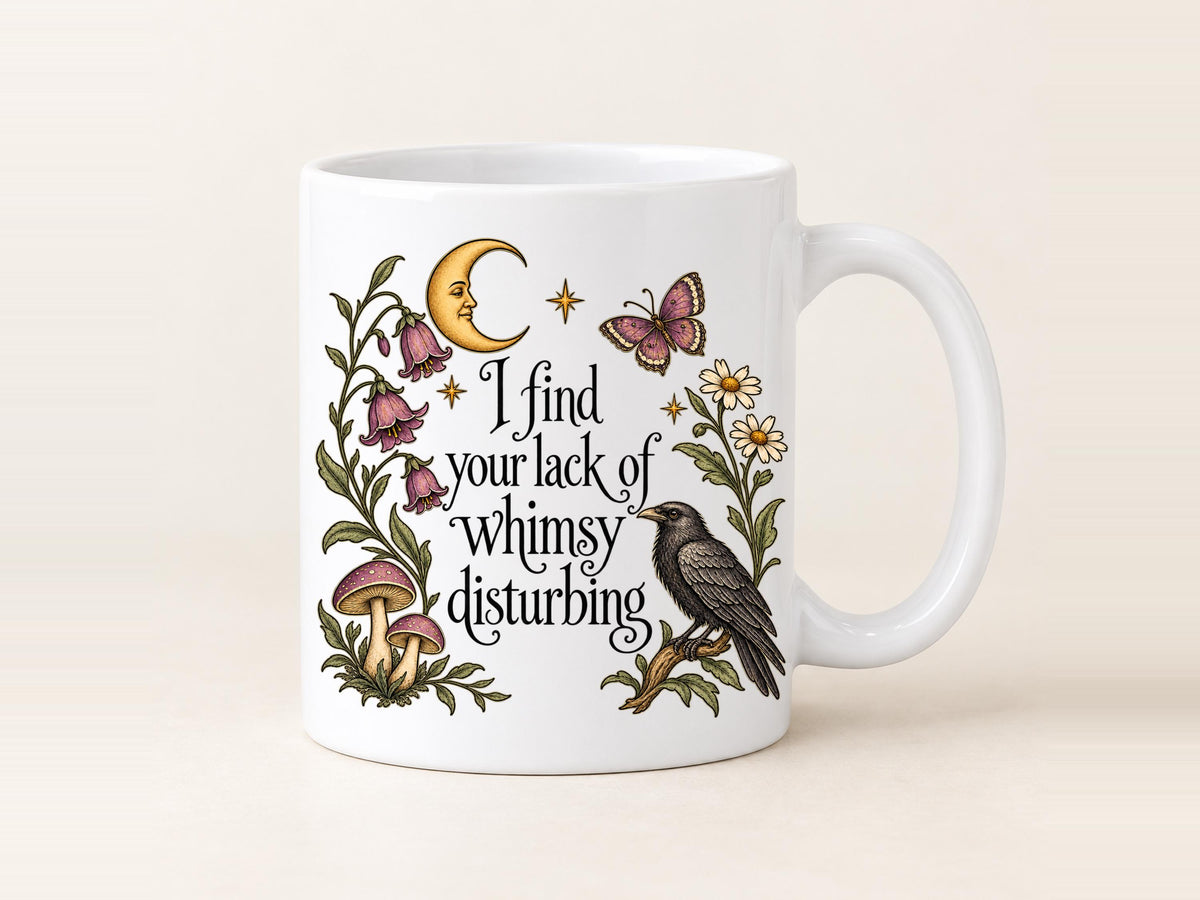 I Find Your Lack of Whimsy Disturbing Mug, Botanical Raven Coffee Cup, Cottagecore Mushroom Mug, Funny Whimsical Gift