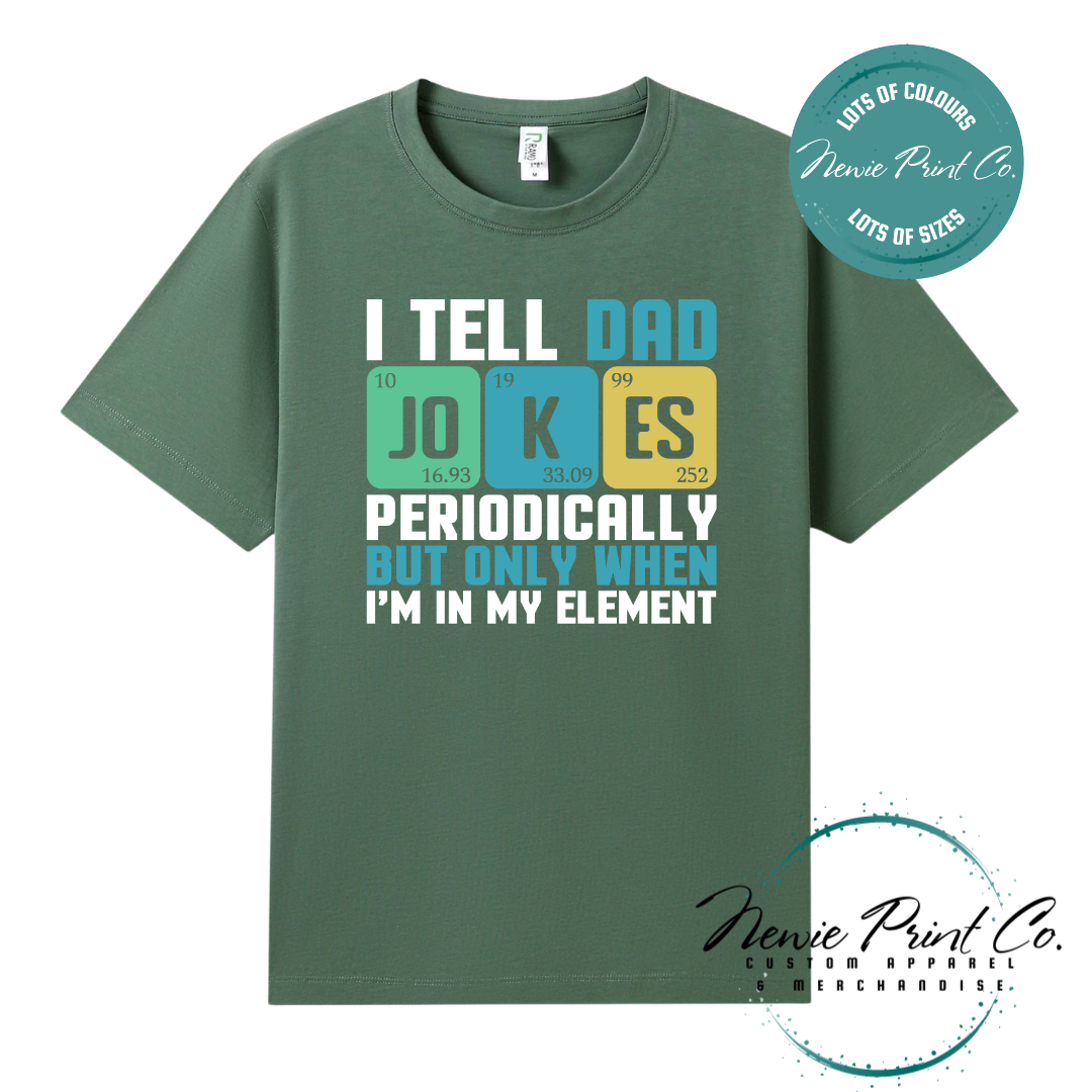 Funny science-themed t-shirt and jumper with the text “I Tell Dad Jokes Periodically” styled like a periodic table. Printed on high-quality cotton using durable DTF/DTG printing. Perfect geeky gift for dads, science lovers, and Father's Day.