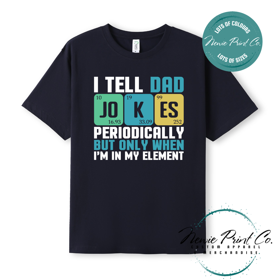 Funny science-themed t-shirt and jumper with the text “I Tell Dad Jokes Periodically” styled like a periodic table. Printed on high-quality cotton using durable DTF/DTG printing. Perfect geeky gift for dads, science lovers, and Father's Day.