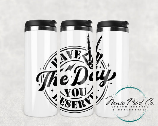 Personalised Insulated Travel Coffee Tumbler - Have The Day You Deserve