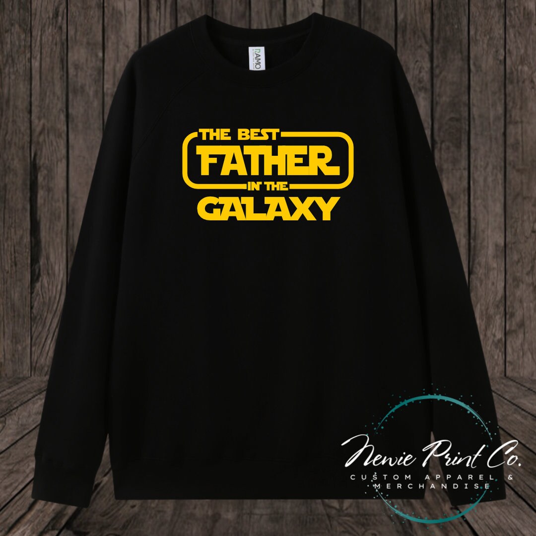 Custom Best Dad in the Galaxy - Tee | Jumper | Hoodie