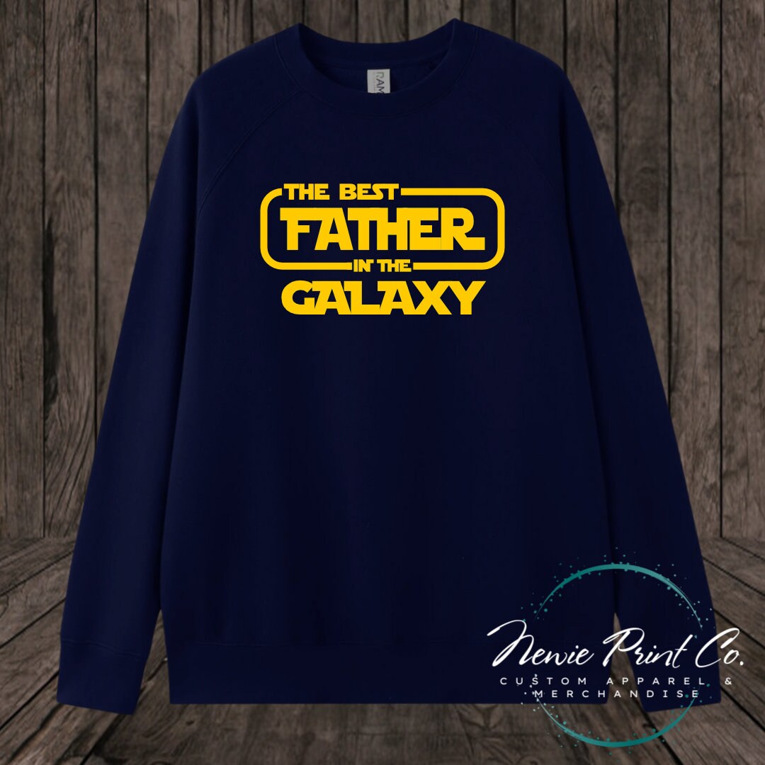 Custom Best Dad in the Galaxy - Tee | Jumper | Hoodie