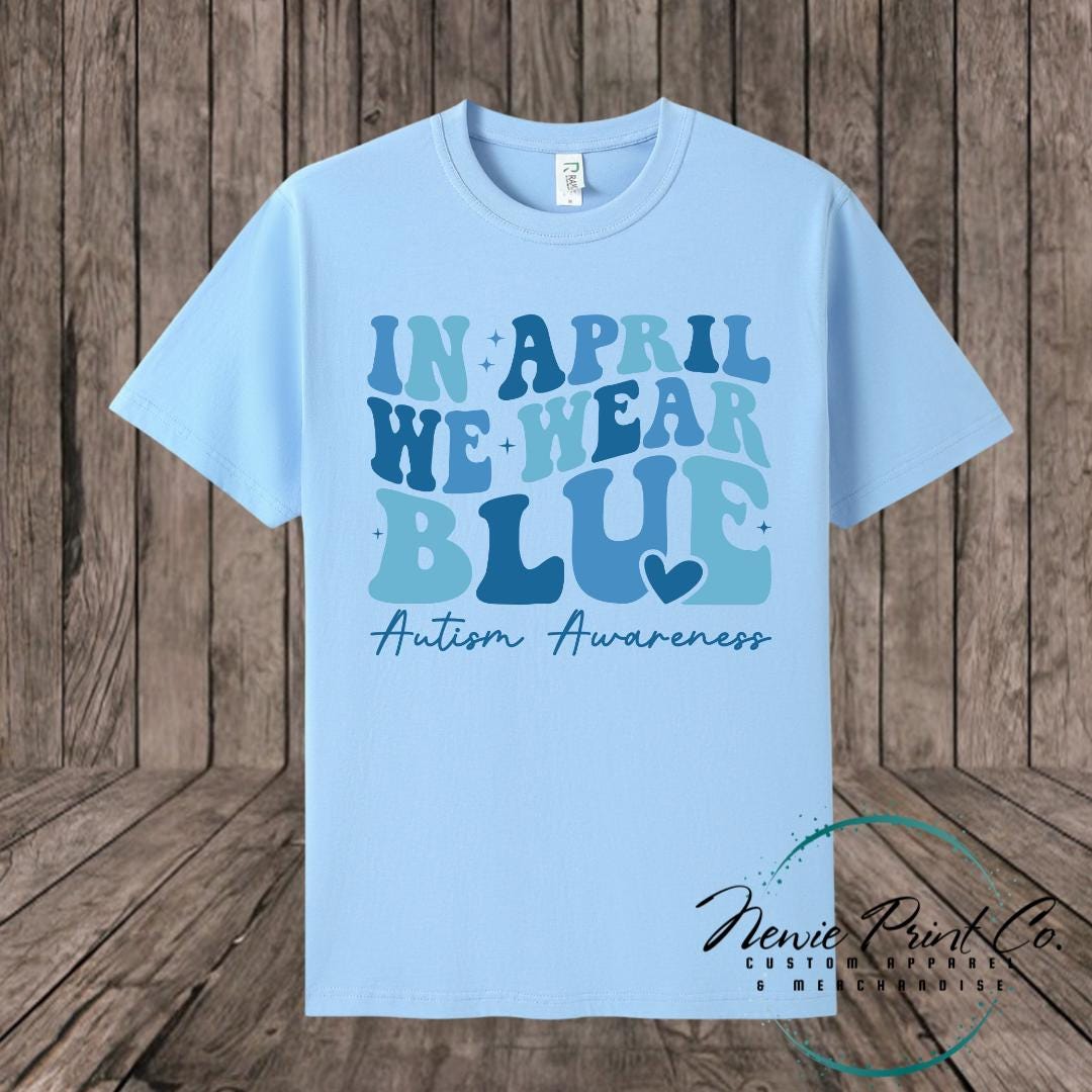 In April We Wear Blue Wavy - Autism Awareness T-shirt