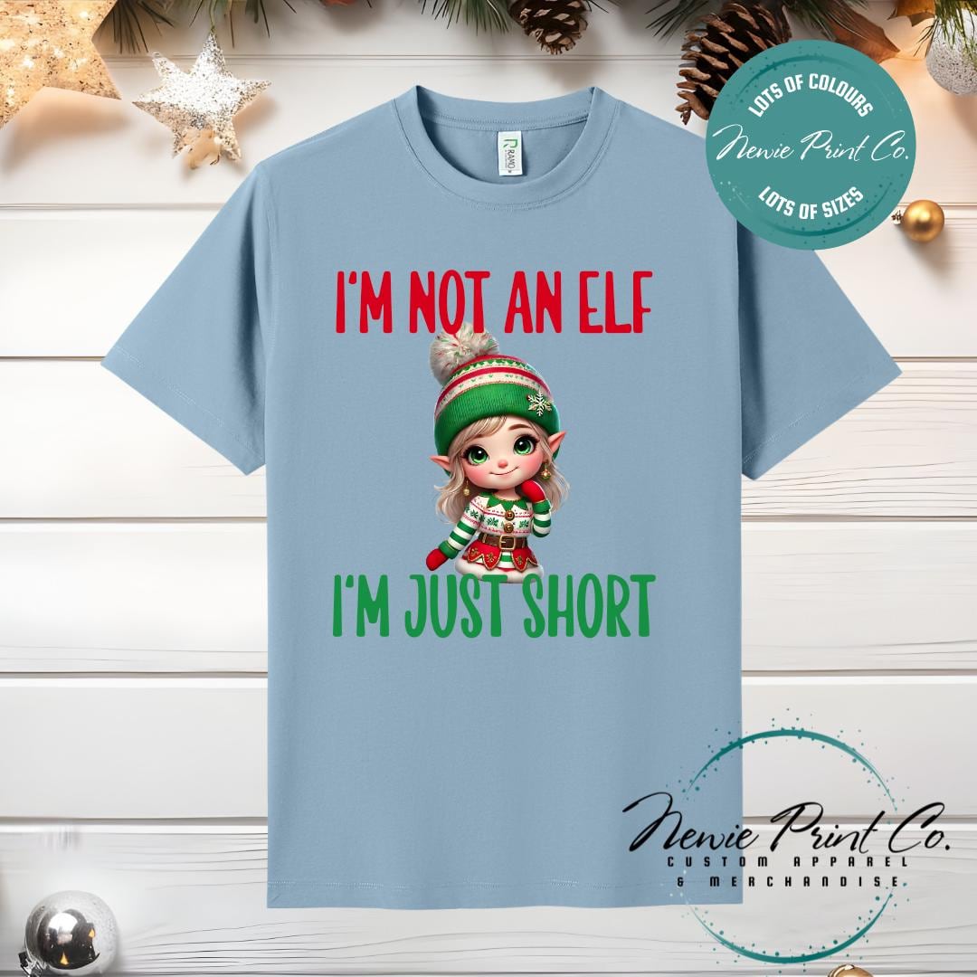 I'm not an Elf Girl - Christmas T-shirt