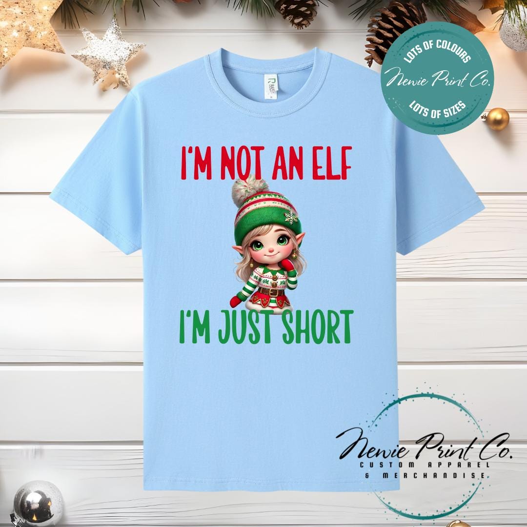I'm not an Elf Girl - Christmas T-shirt