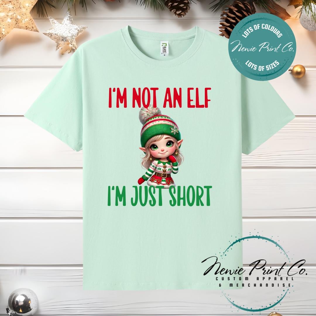 I'm not an Elf Girl - Christmas T-shirt