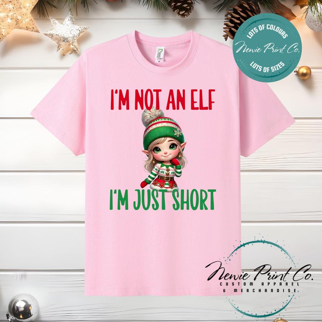 I'm not an Elf Girl - Christmas T-shirt