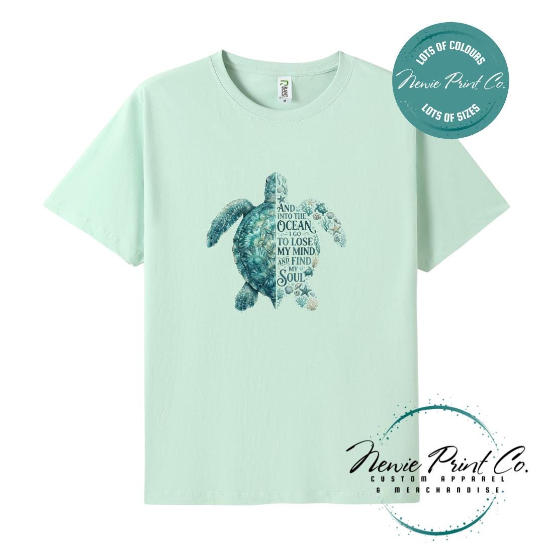 And Into the Ocean I Go To Lose My Mind and Find My Soul | Sea Turtle Tee