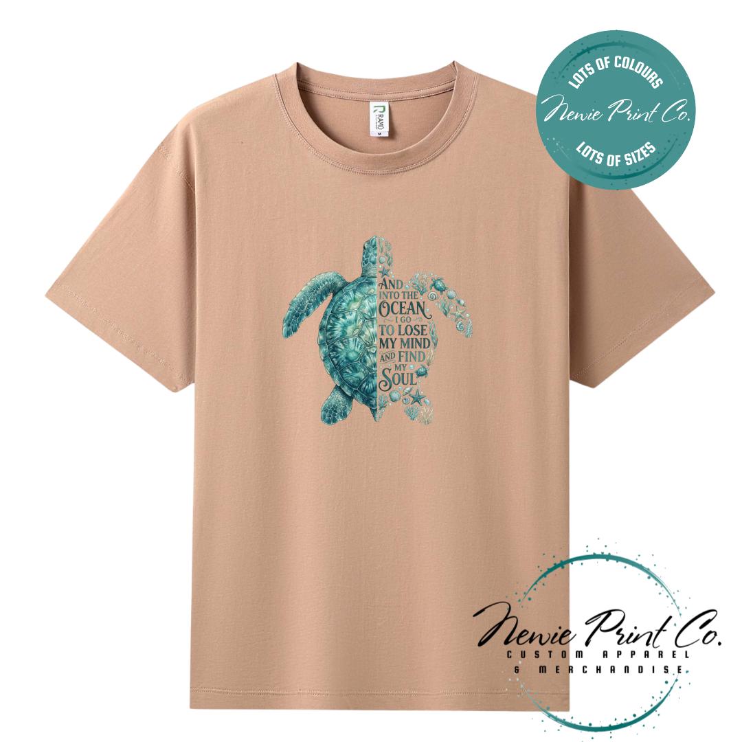 And Into the Ocean I Go To Lose My Mind and Find My Soul | Sea Turtle Tee