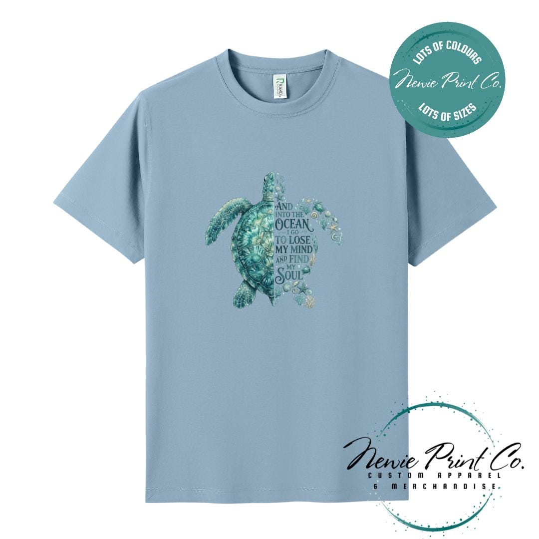 And Into the Ocean I Go To Lose My Mind and Find My Soul | Sea Turtle Tee