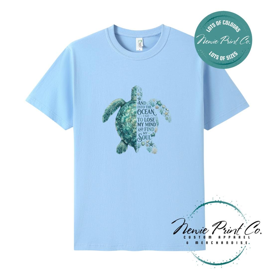 And Into the Ocean I Go To Lose My Mind and Find My Soul | Sea Turtle Tee