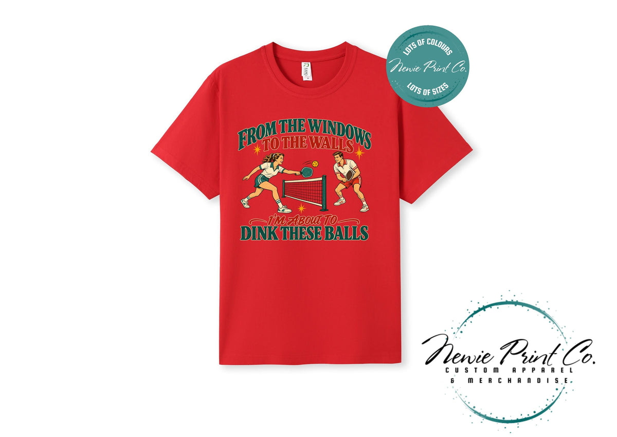 Funny Pickleball Christmas T-Shirt, Dink These Balls, To the window to wall Tee