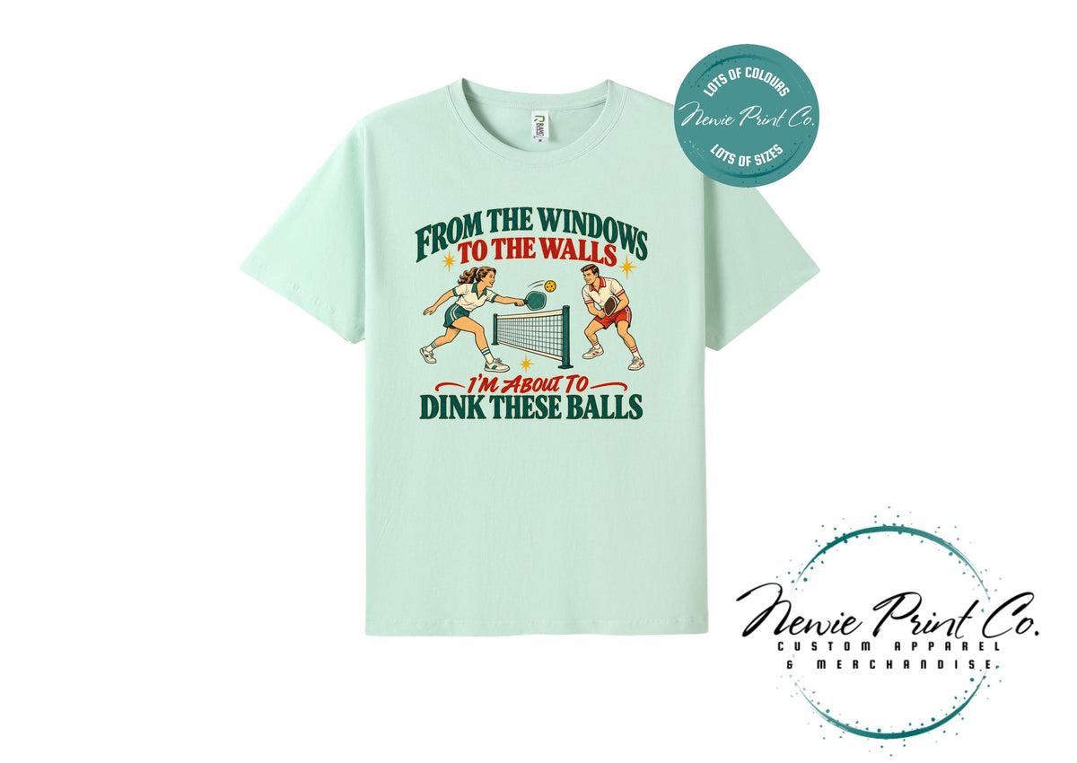 Funny Pickleball Christmas T-Shirt, Dink These Balls, To the window to wall Tee