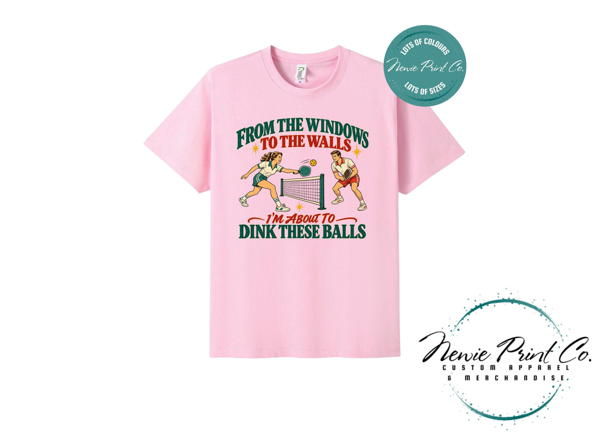 Funny Pickleball Christmas T-Shirt, Dink These Balls, To the window to wall Tee