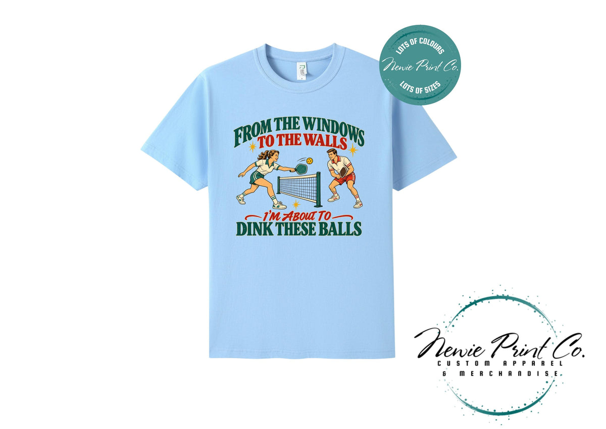 Funny Pickleball Christmas T-Shirt, Dink These Balls, To the window to wall Tee
