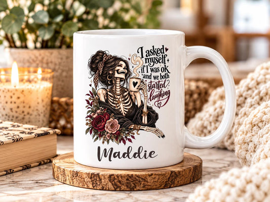 Funny Skeleton Coffee Mug, I Asked Myself If I Was OK Mug, Sarcastic Coffee Cup, Gothic Floral Mug, Funny Gift for Her