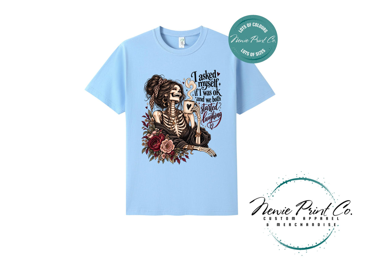 Funny Skeleton T-Shirt, I Asked Myself If I Was OK Tee, Sarcastic Graphic Shirt, Gothic Floral Coffee Lover Gift for Women