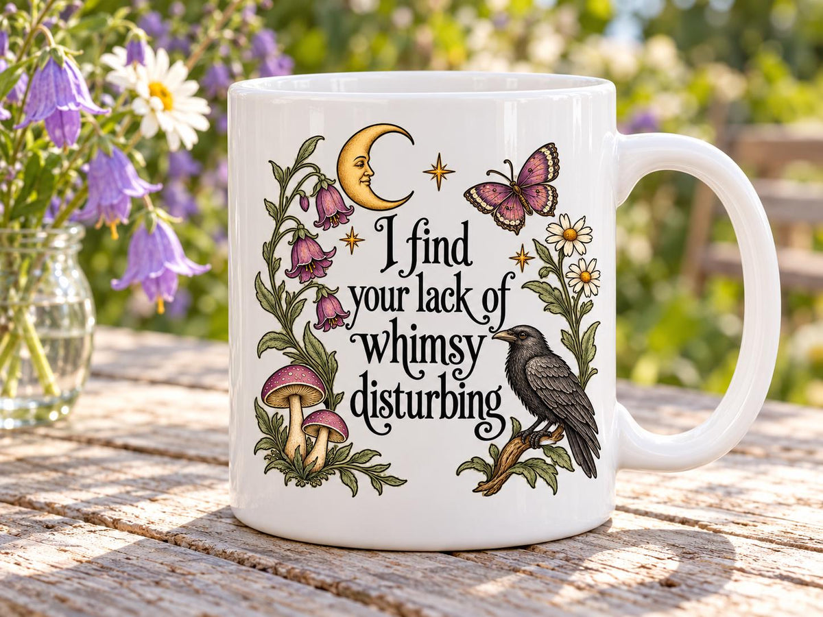 I Find Your Lack of Whimsy Disturbing Mug, Botanical Raven Coffee Cup, Cottagecore Mushroom Mug, Funny Whimsical Gift